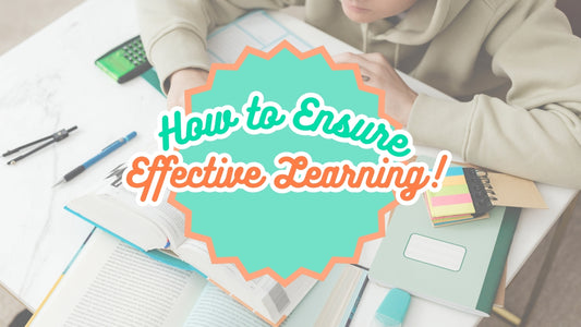 How to Ensure Effective Learning!